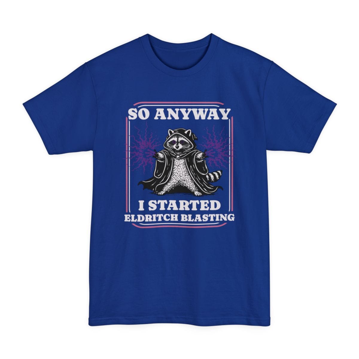 The same I Started Eldritch Blasting design, on a deep royal tall t-shirt.