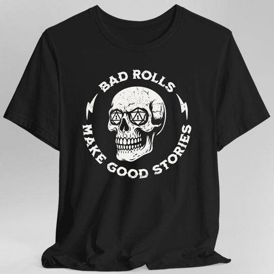 Printify T-Shirt Black / S Bad Rolls Make Good Stories T-Shirt