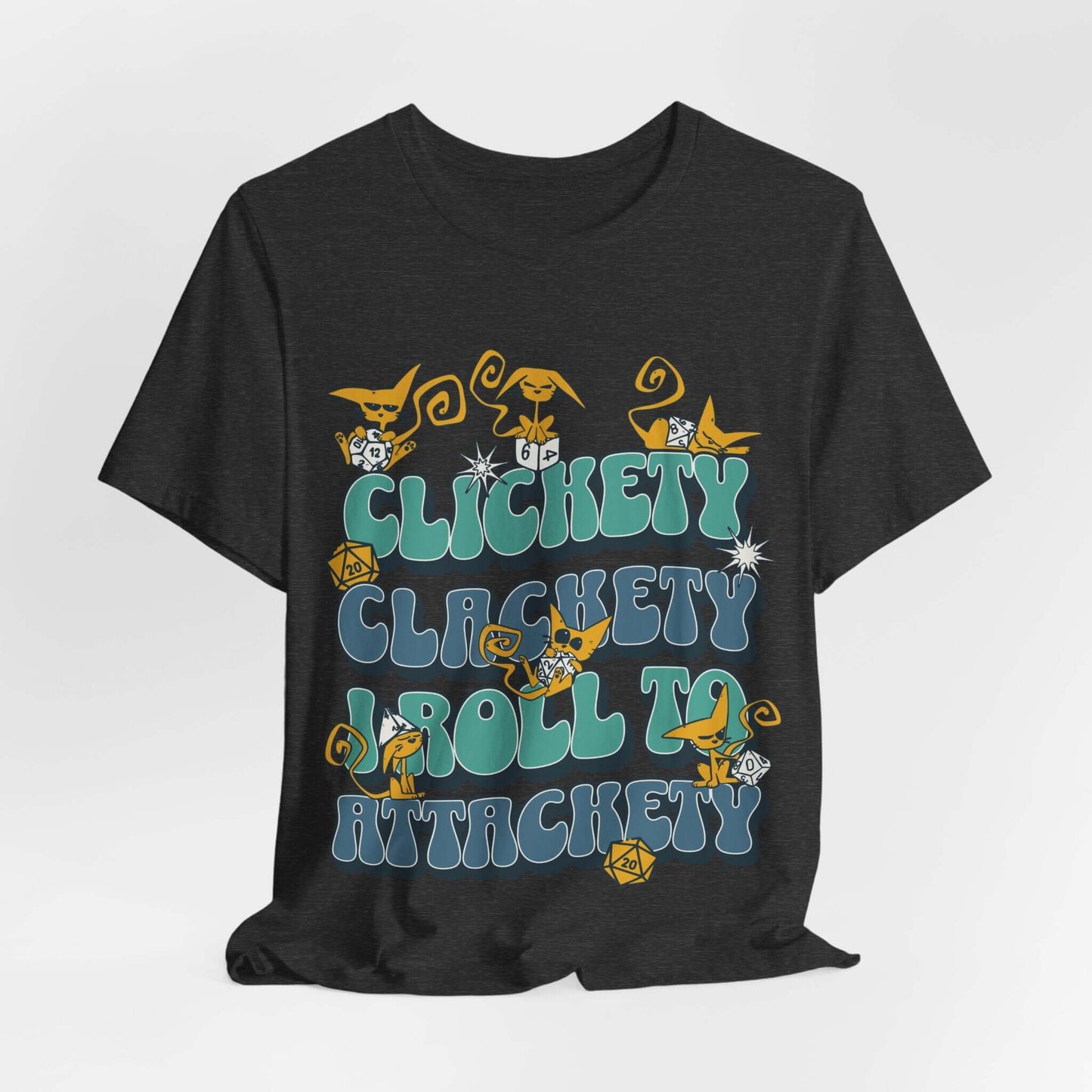 Printify T-Shirt Dark Heather / S Clickety Clackety I Roll To Attackety Cat Dice T-Shirt