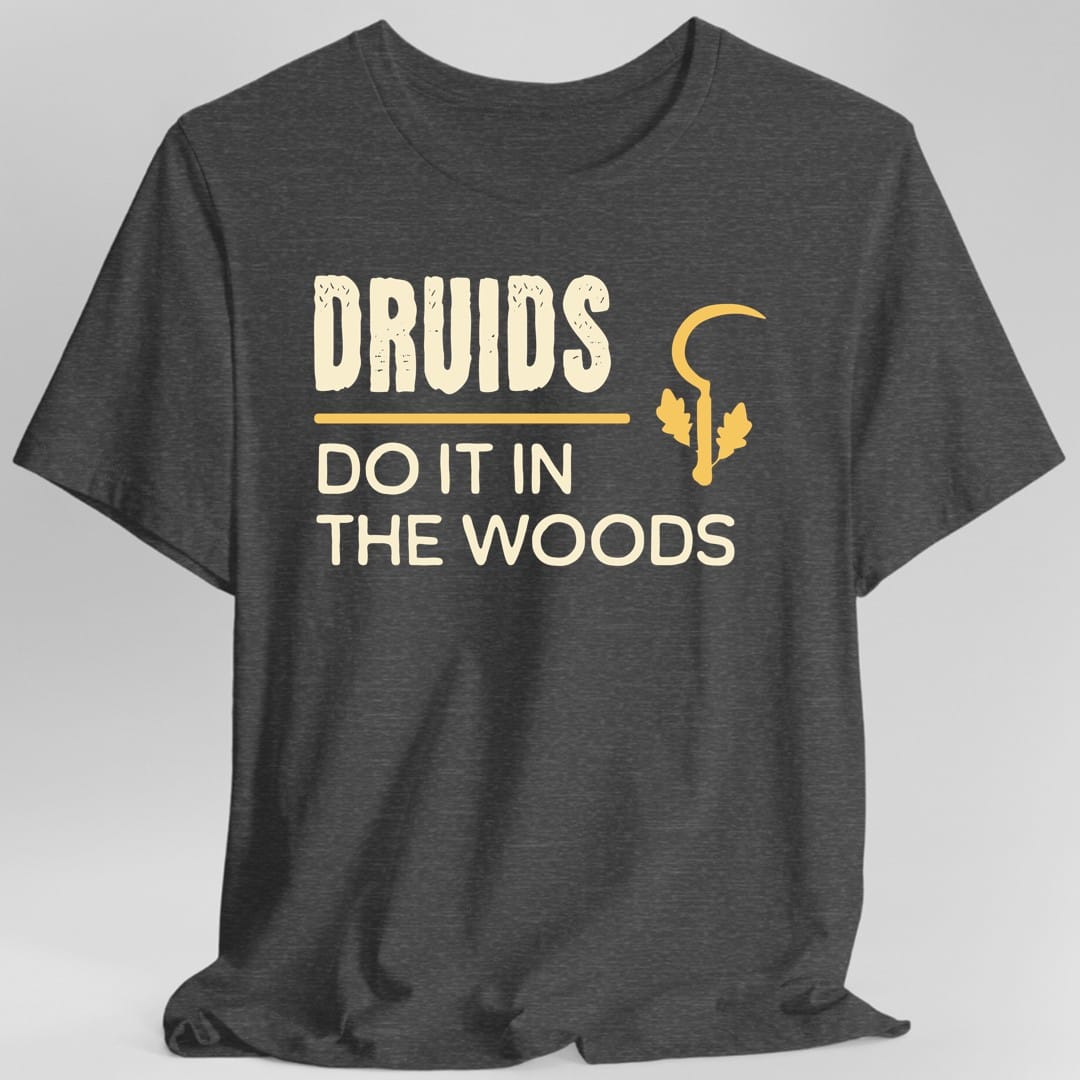 The same Druids Do It design, on a dark heather t-shirt.