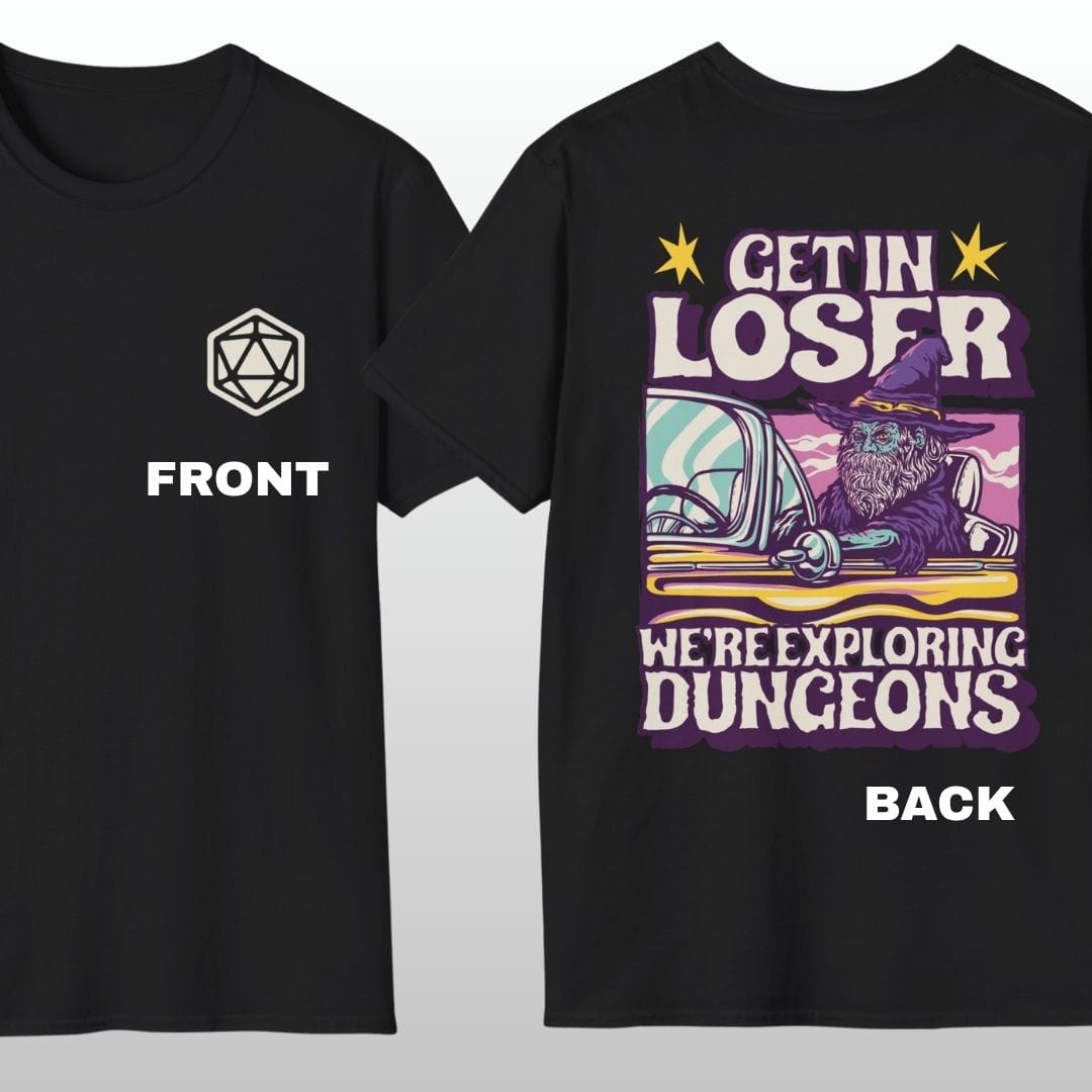 Printify T-Shirt Black / S D&D Get In Loser T-shirt (Back Print)