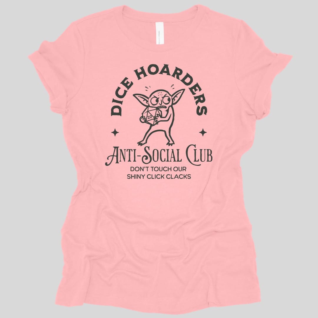 The same Dice Hoarders Anti-Social Club design, on a pink women's t-shirt.