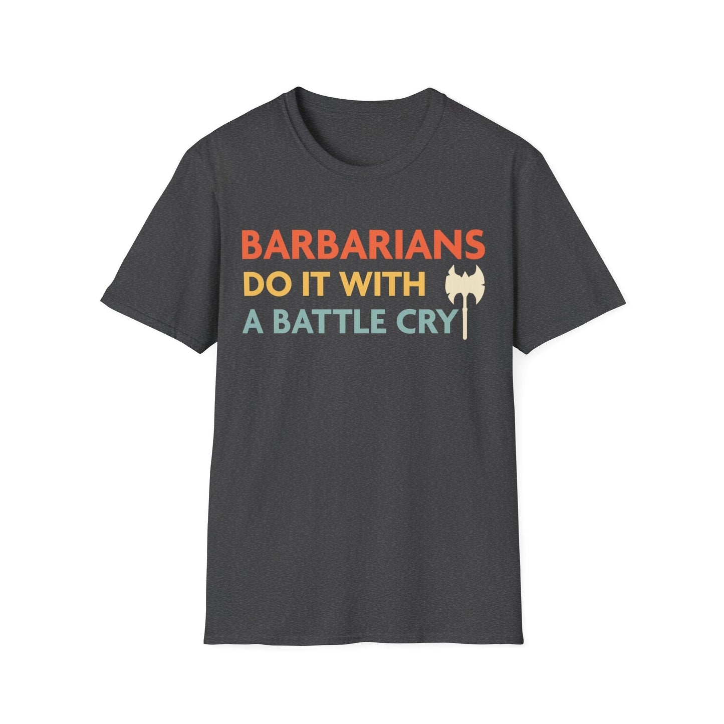 Printify T-Shirt Dark Heather / S DnD Barbarians Do It With A Battle Cry Shirt