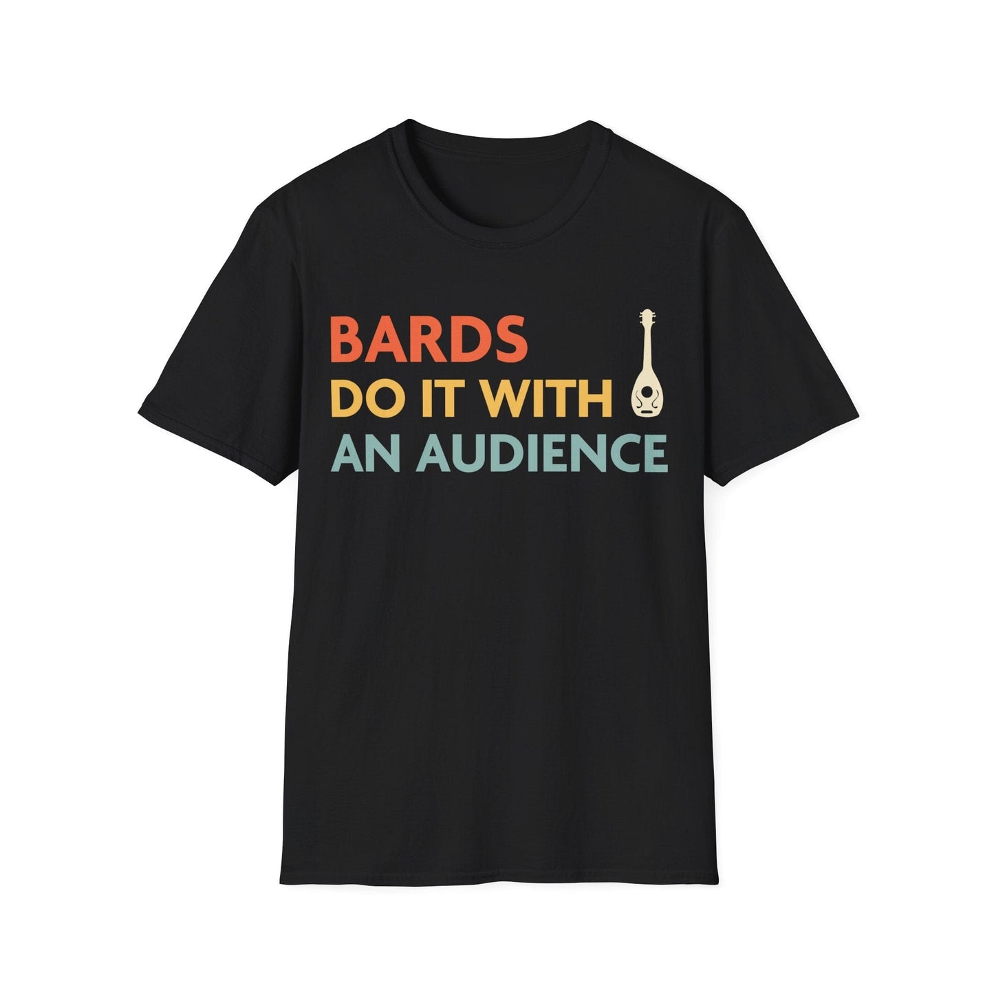 Printify T-Shirt Black / S DnD Bards Do It With An Audience Shirt