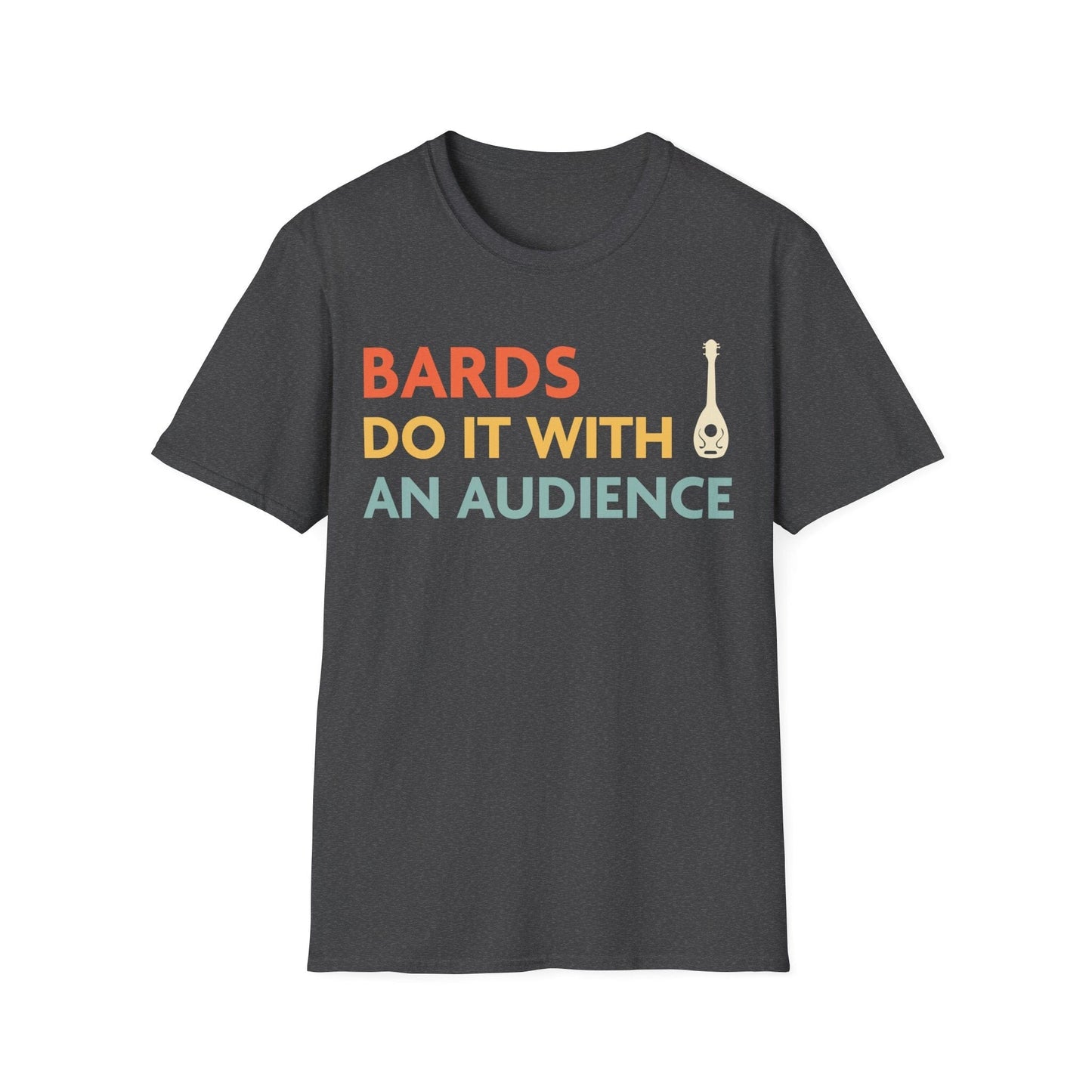 Printify T-Shirt Dark Heather / S DnD Bards Do It With An Audience Shirt