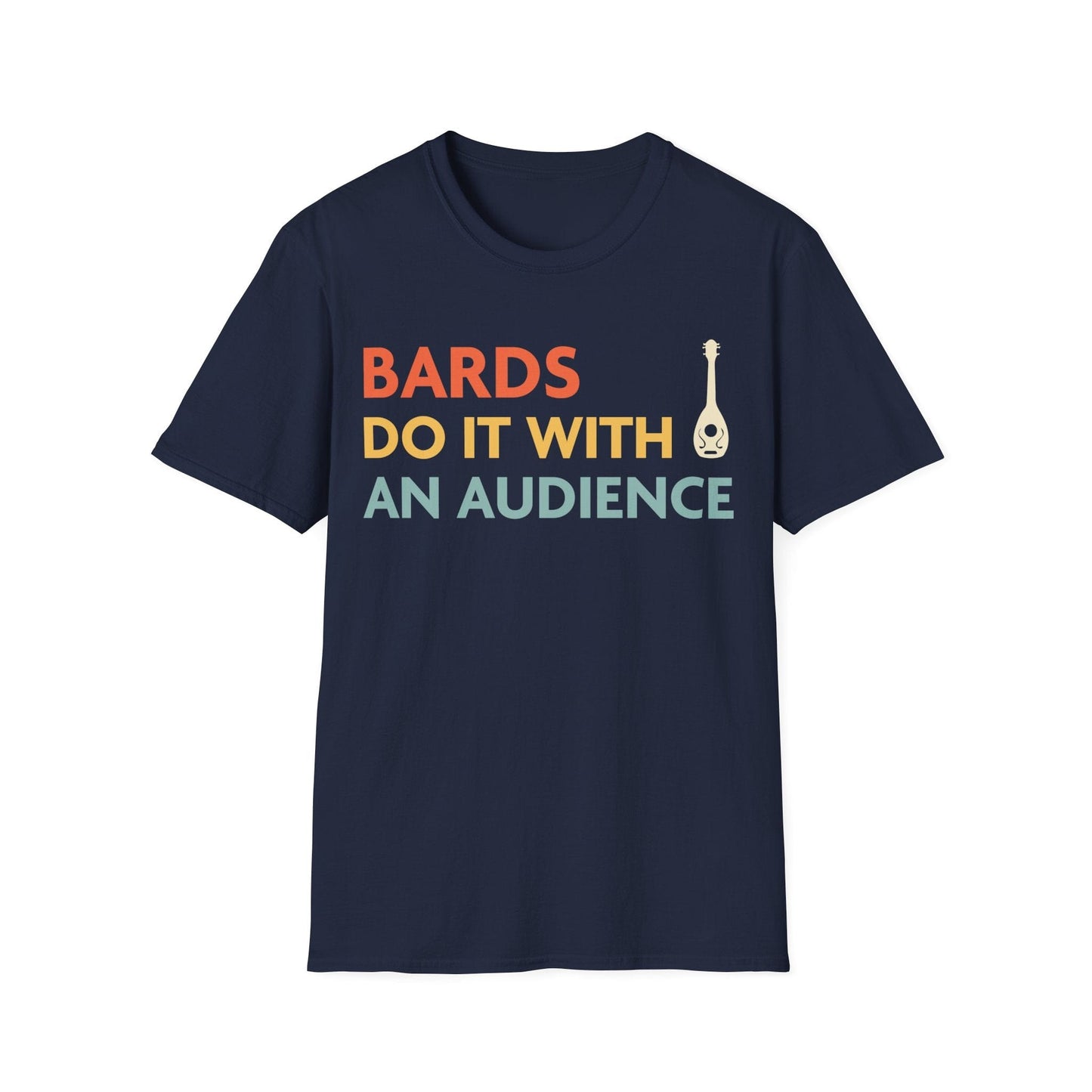 Printify T-Shirt Navy / S DnD Bards Do It With An Audience Shirt