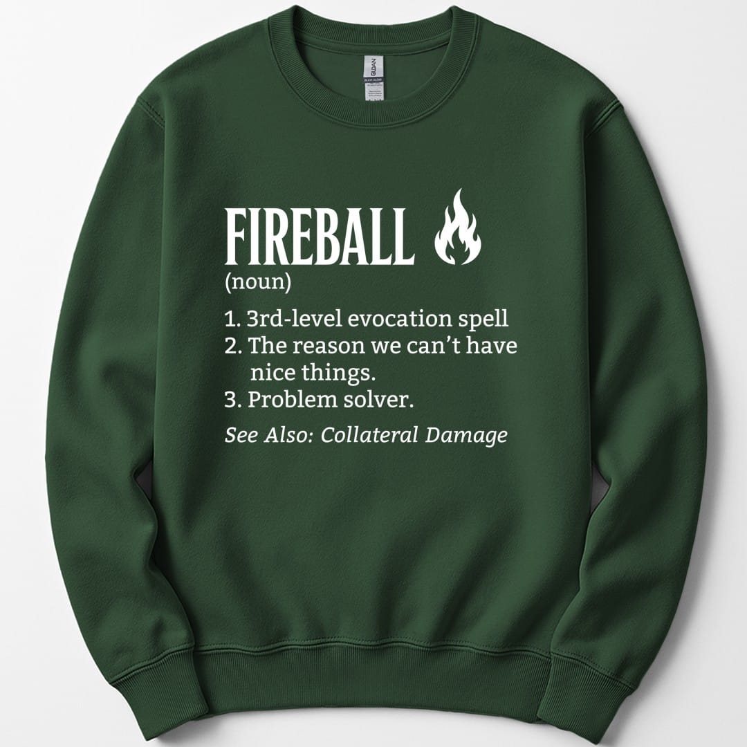 The same Fireball definition design, on a forest green sweatshirt.