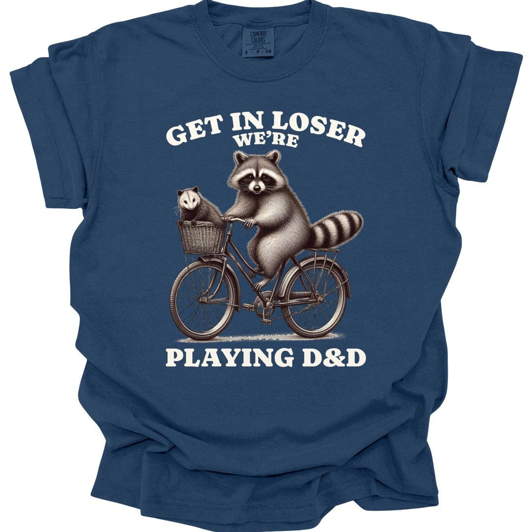 Printify T-Shirt True Navy / S Get In Loser We’re Playing D&D T-Shirt - Comfort Colors