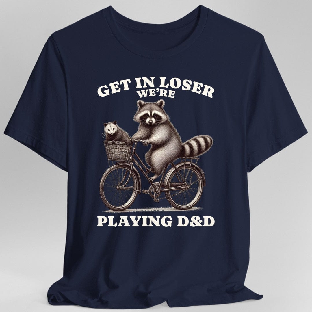 Printify T-Shirt Navy / S Get In Loser We’re Playing D&D T-Shirt