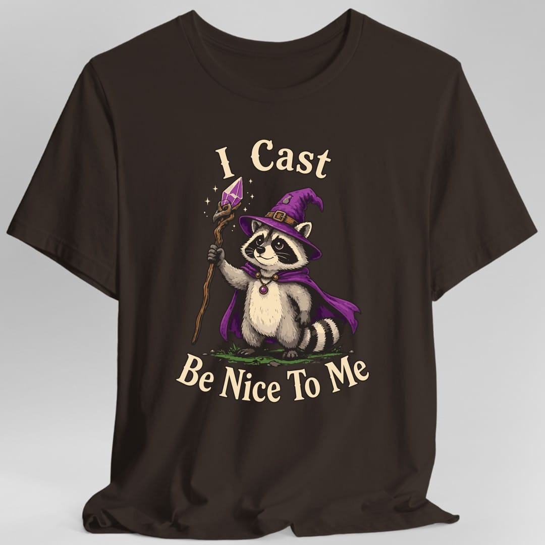 Printify T-Shirt Dark Chocolate / S I Cast Be Nice To Me T-Shirt