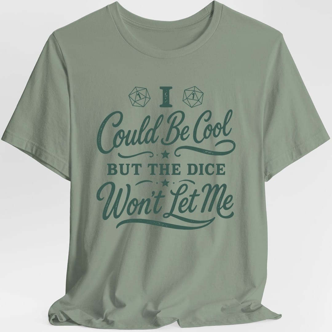 The same Could Be Cool, green script design, on a sage t-shirt.