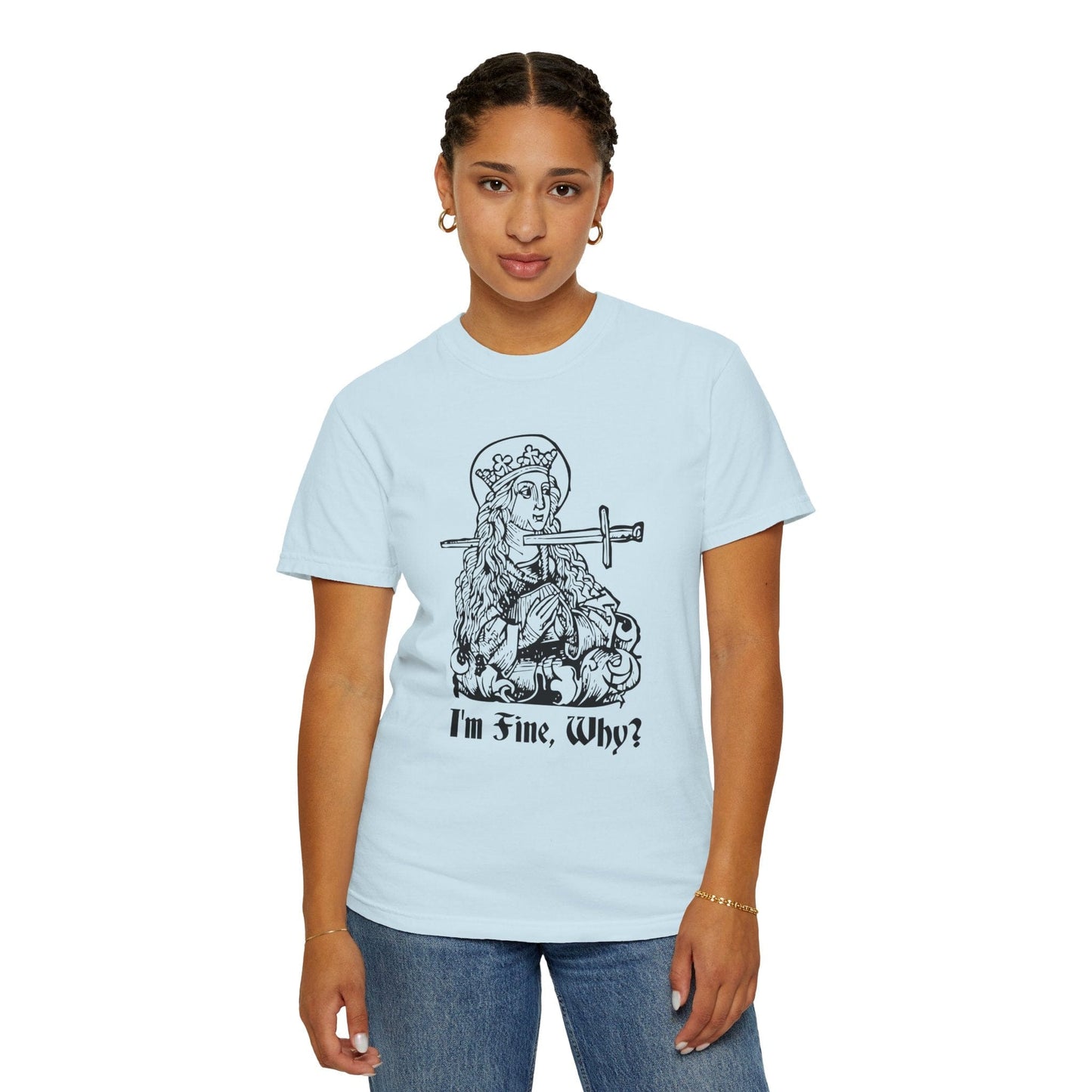 Printify T-Shirt I'm Fine Why Medieval T-shirt - Comfort Colors