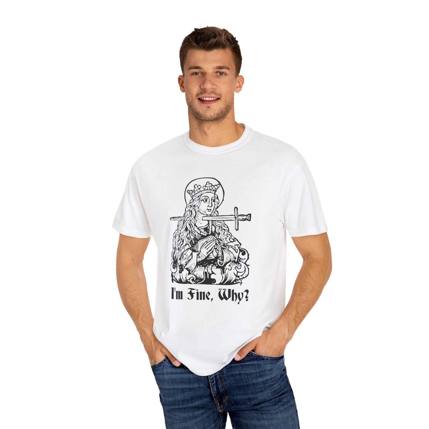 Printify T-Shirt I'm Fine Why Medieval T-shirt - Comfort Colors