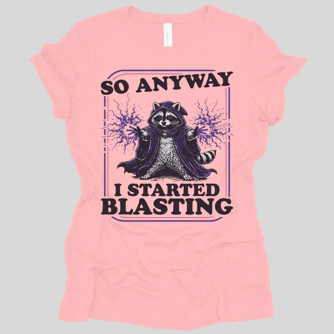 Printify T-Shirt Pink / S I Started Blasting Women's T-shirt