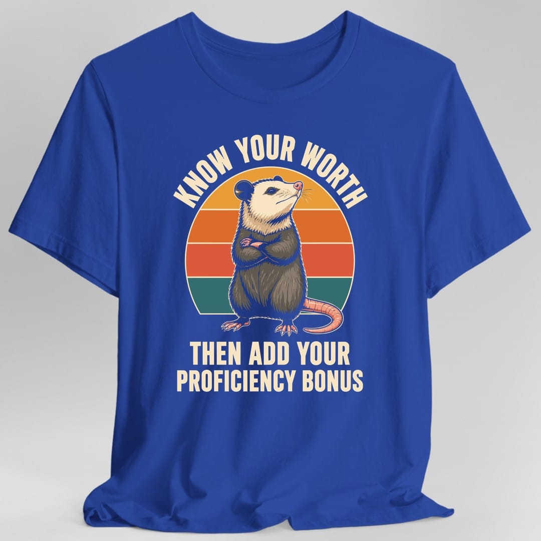 The same Know your worth opossum design, on a royal t-shirt.