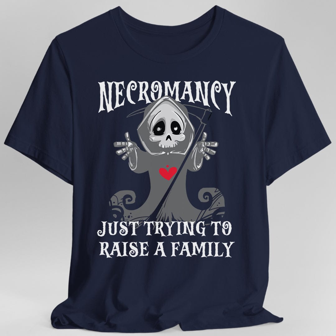 Printify T-Shirt Navy / S Necromancy Shirt - Trying To Raise A Family
