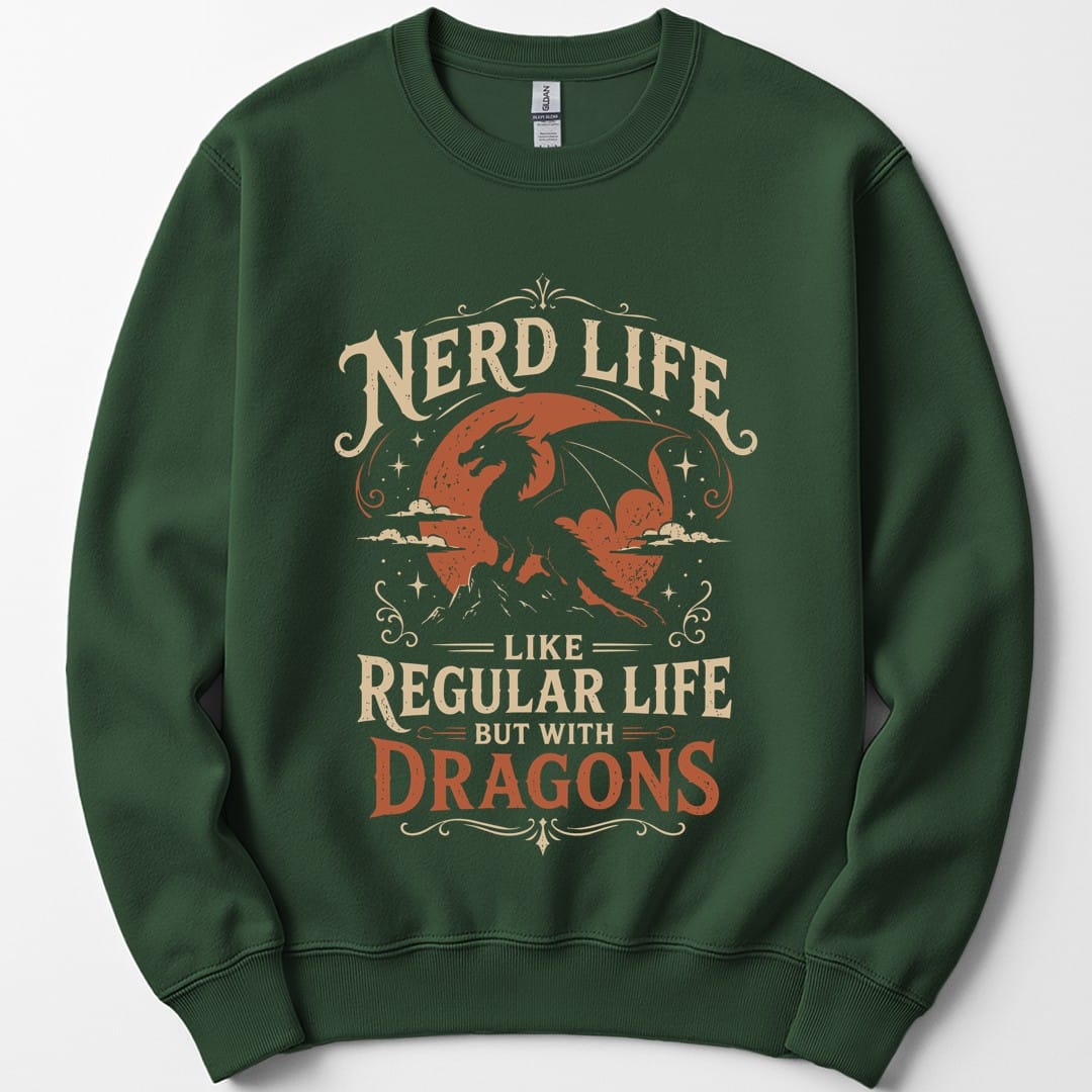 The same Nerd Life design, on a forest green sweatshirt.
