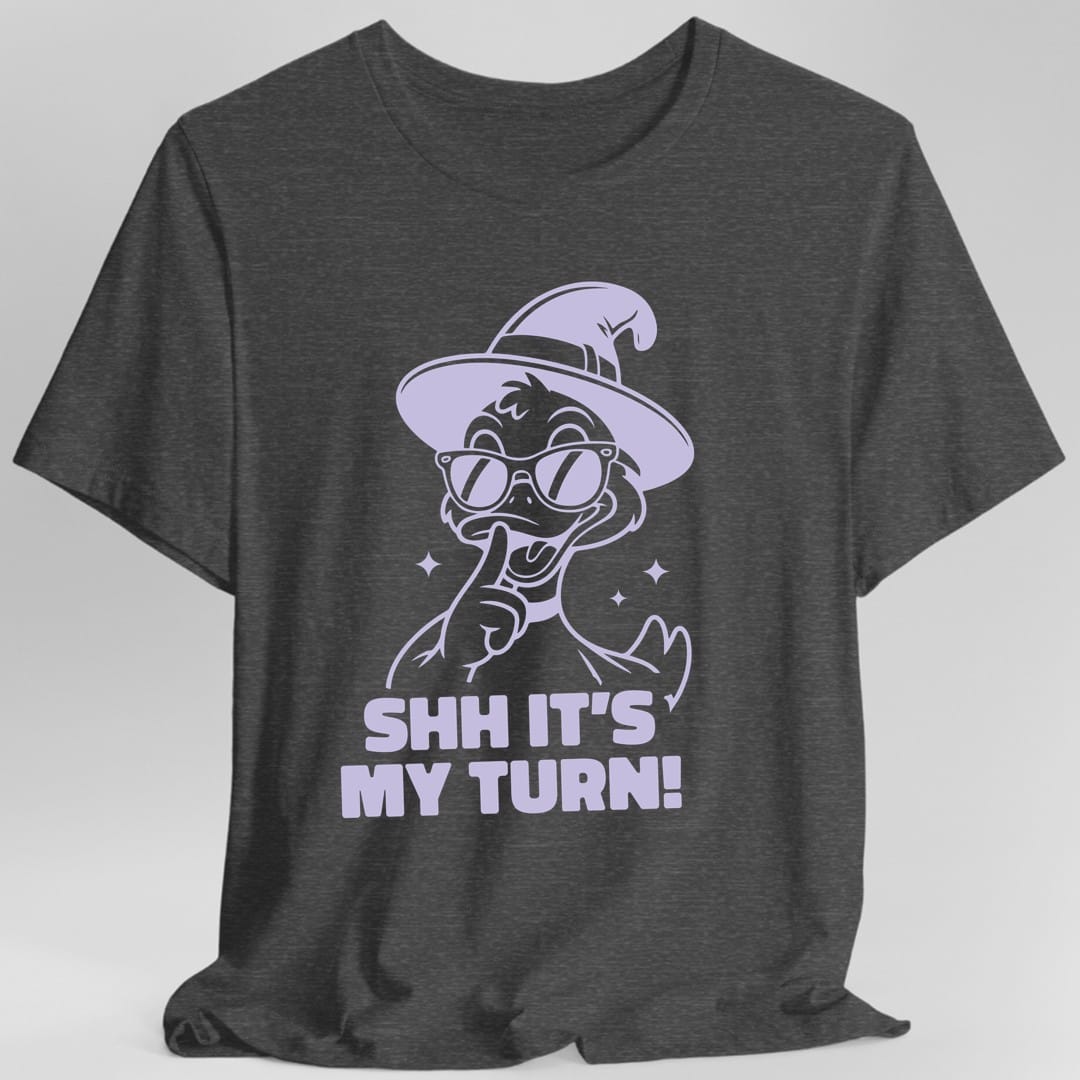 Printify T-Shirt Dark Heather / S Shh It's My Turn T-Shirt
