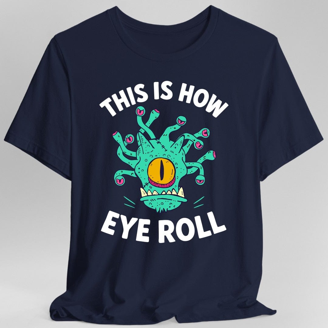 Printify T-Shirt This Is How Eye Roll Beholder T-Shirt