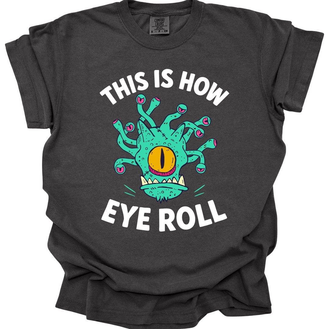 Printify T-Shirt Pepper / S This Is How Eye Roll Beholder T-Shirt - Comfort Colors