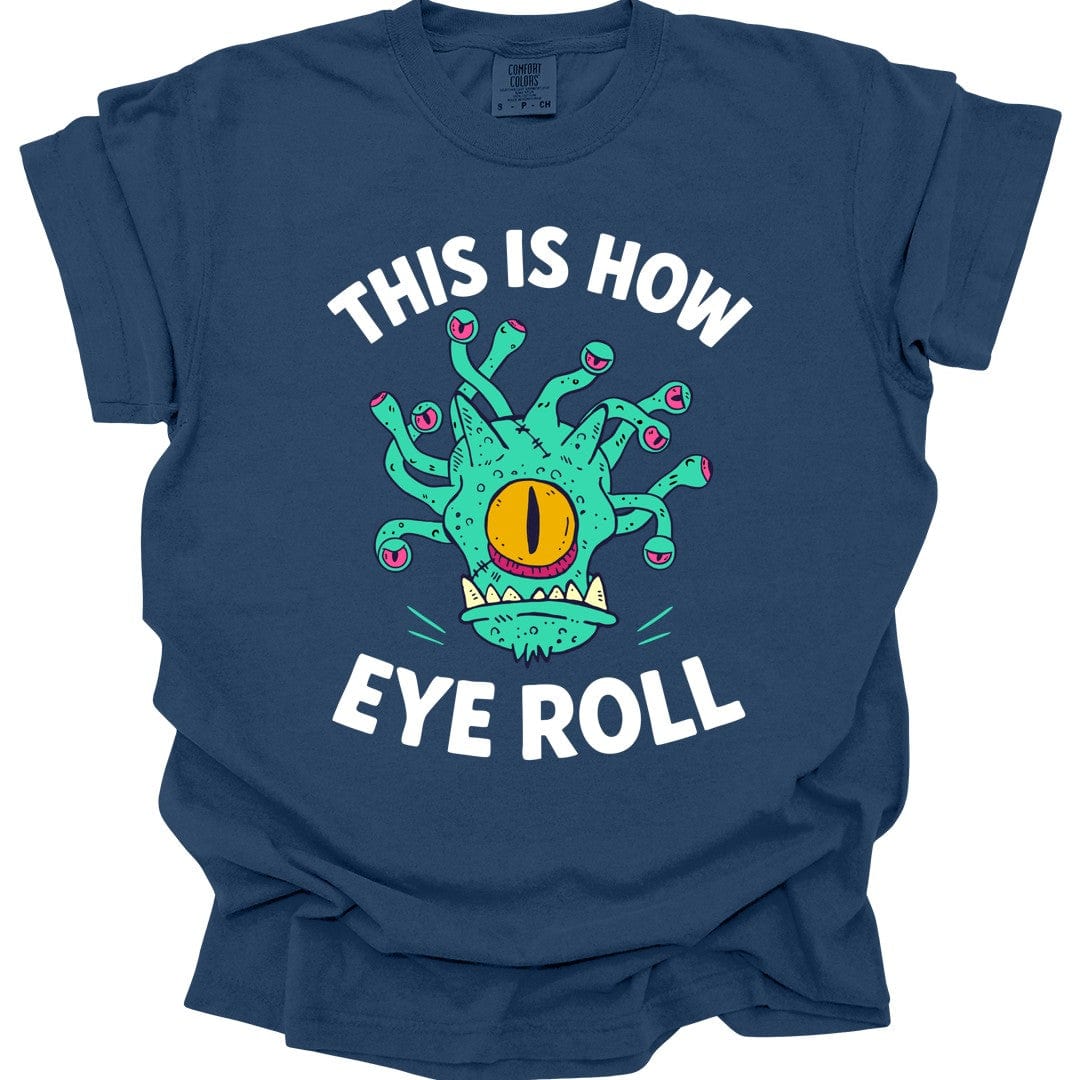 Printify T-Shirt True Navy / S This Is How Eye Roll Beholder T-Shirt - Comfort Colors