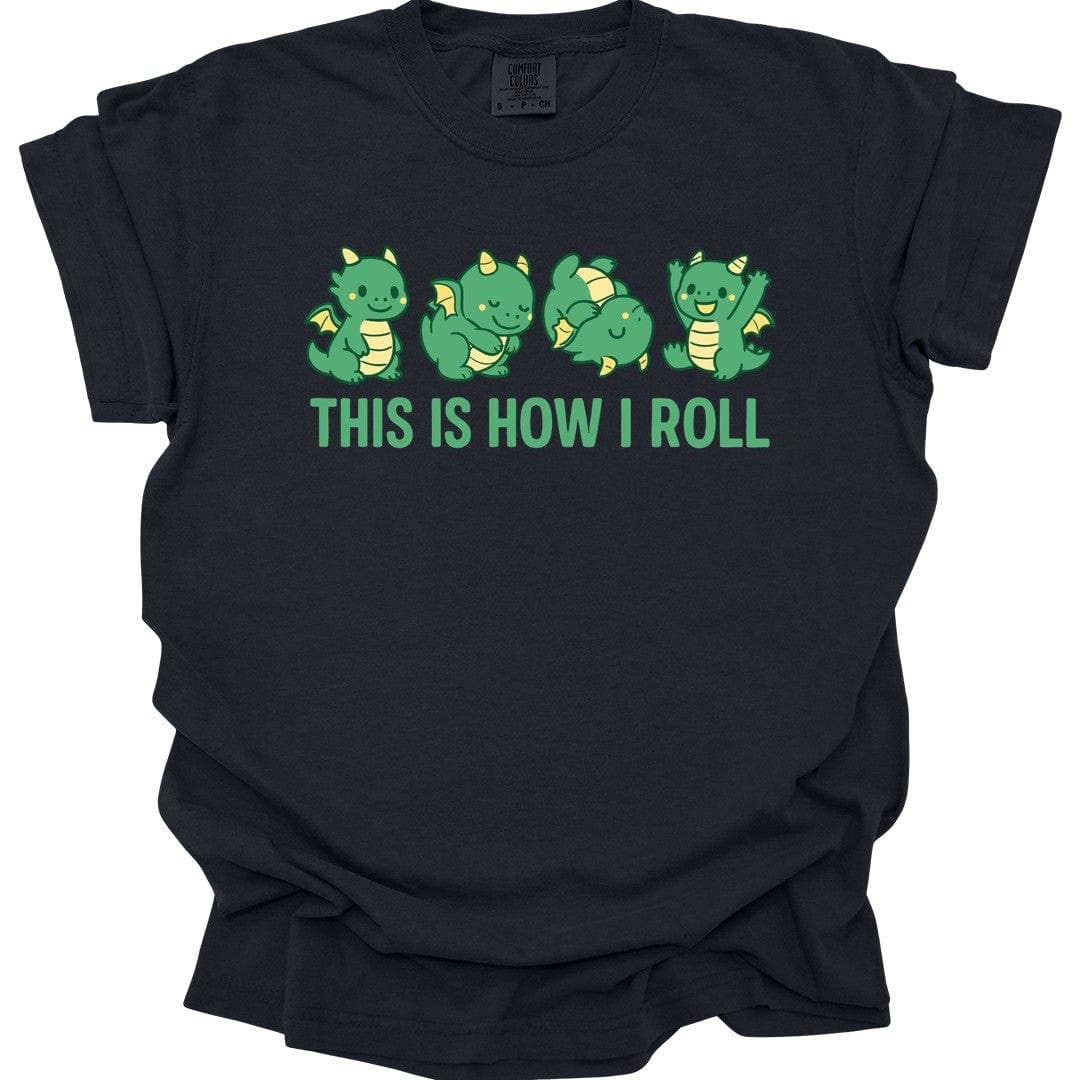 Printify T-Shirt Black / S This Is How I Roll Dragon T-Shirt - Comfort Colors