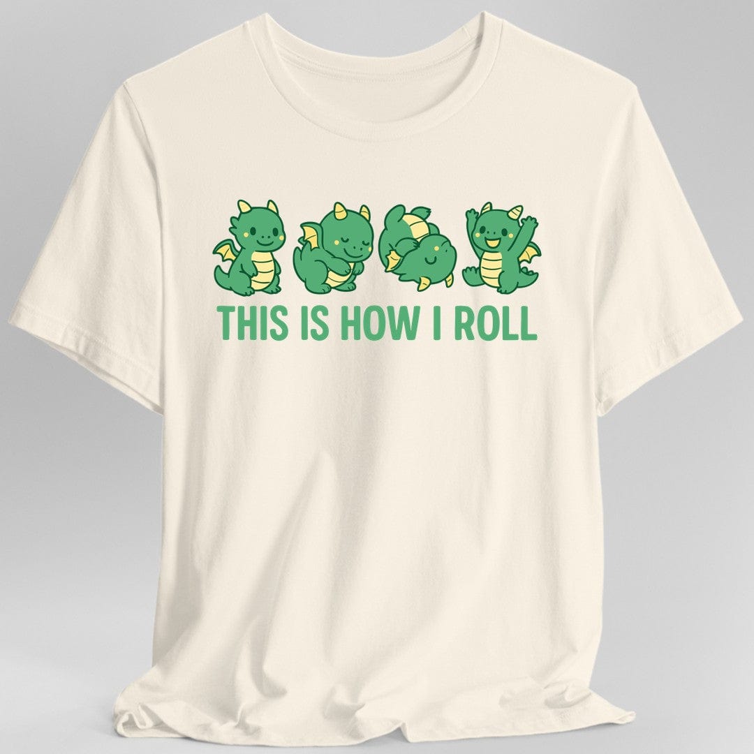 Printify T-Shirt Natural / S This Is How I Roll Dragon T-Shirt