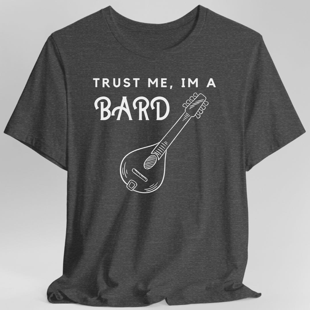 Printify T-Shirt Dark Heather / S Trust Me I'm A Bard T-shirt