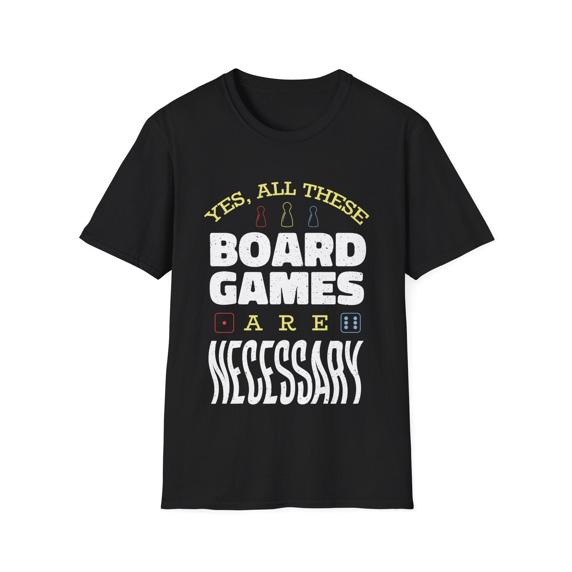 Printify T-Shirt Black / S Yes All These Board Games Are Necessary T-shirt