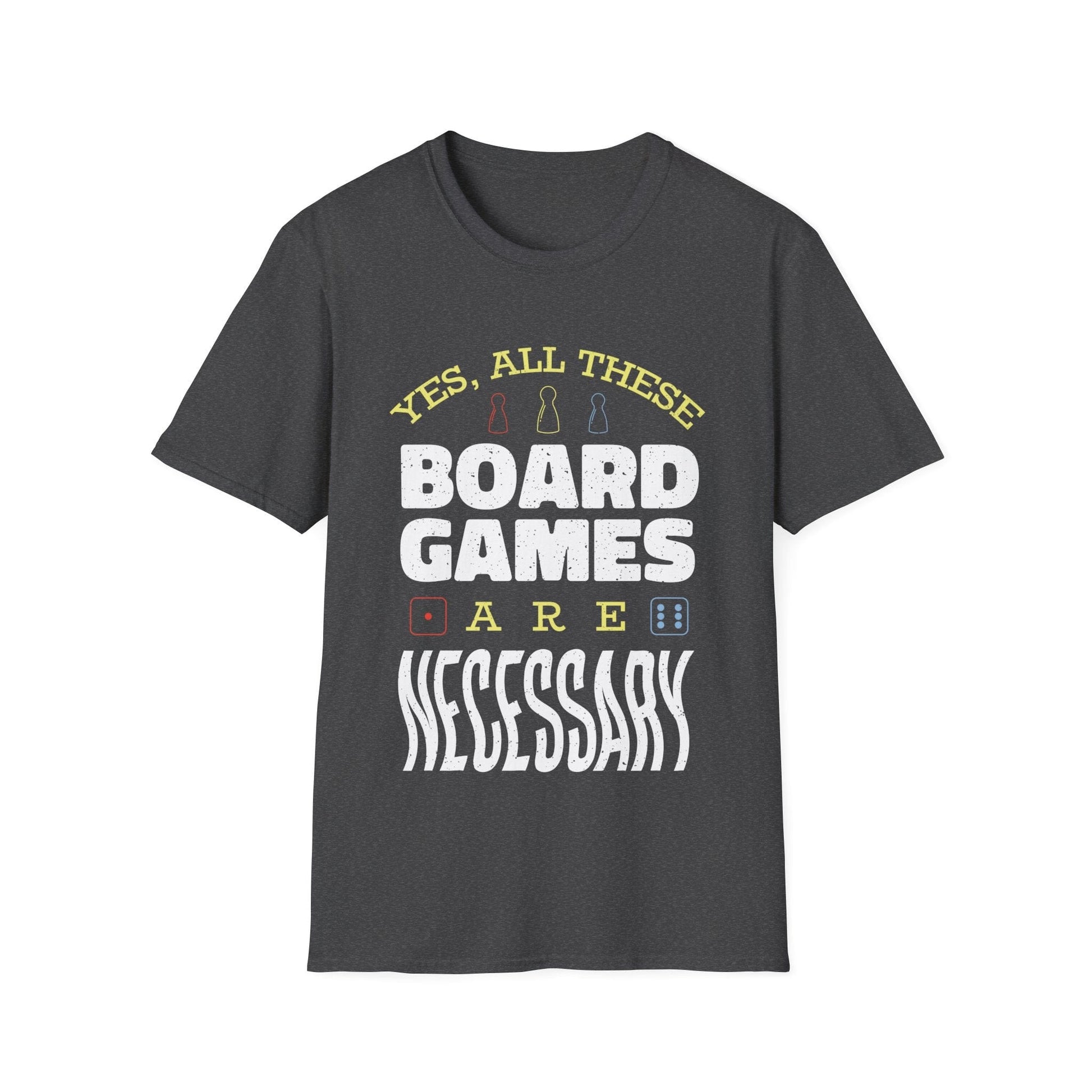 Printify T-Shirt Dark Heather / S Yes All These Board Games Are Necessary T-shirt
