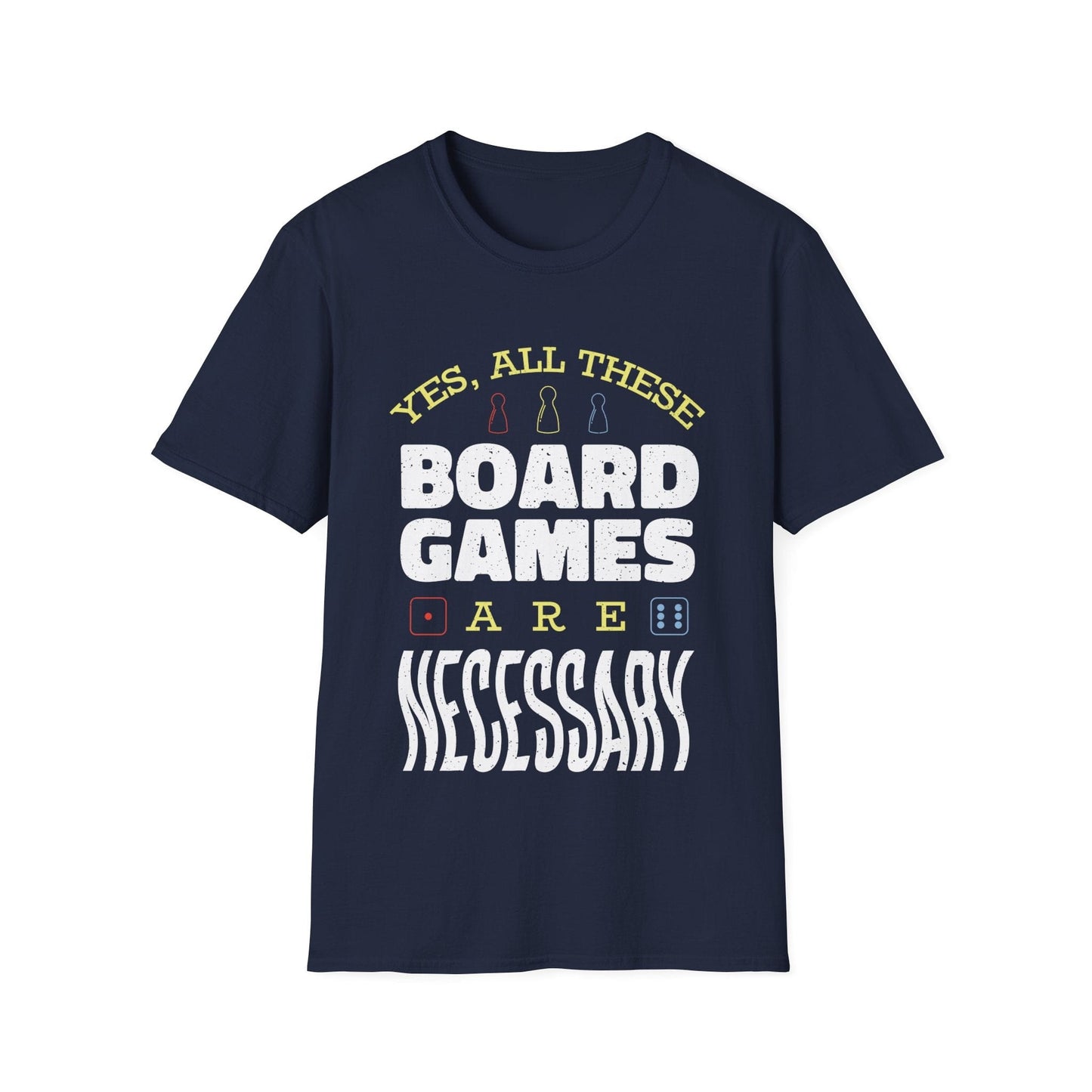 Printify T-Shirt Navy / S Yes All These Board Games Are Necessary T-shirt