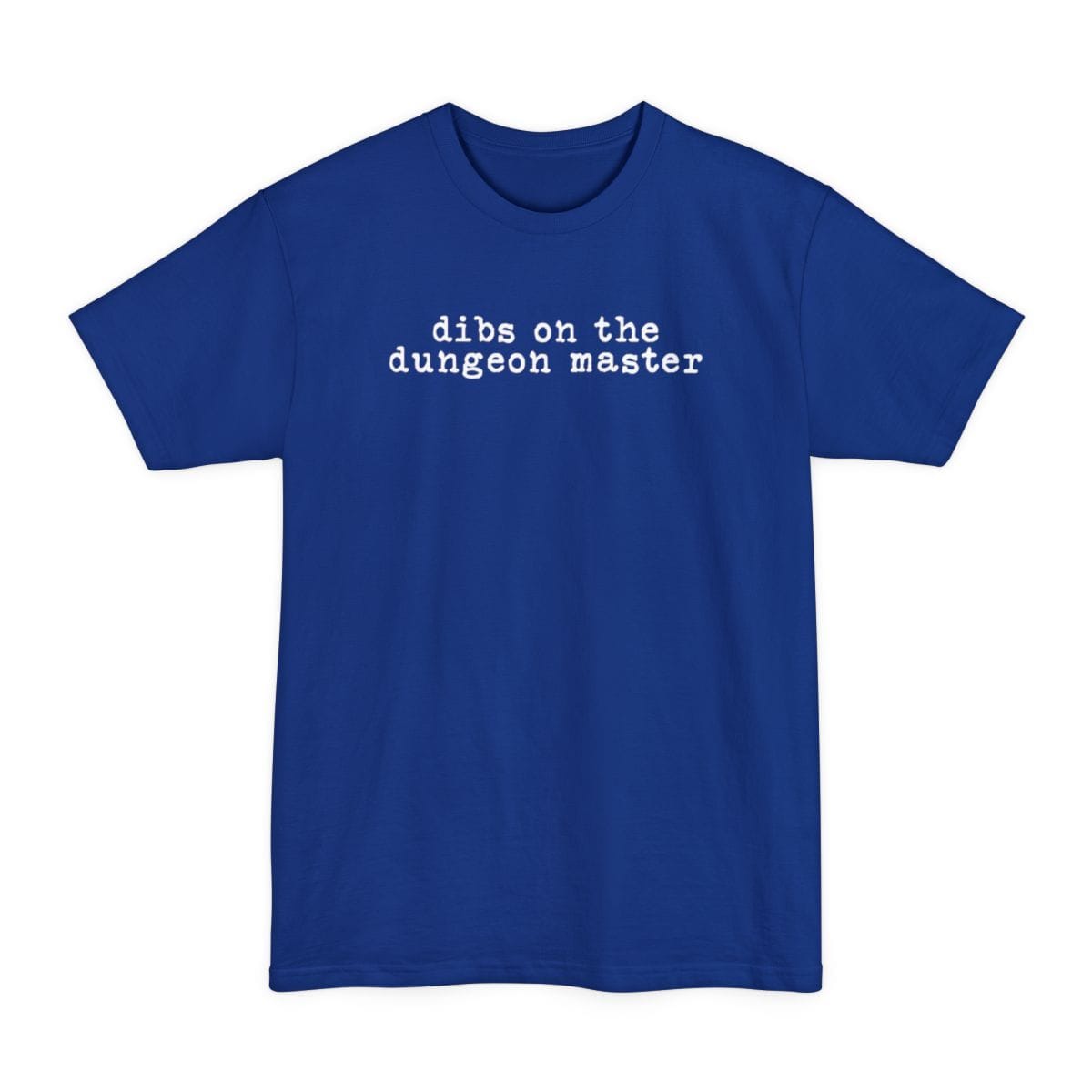 The same Dibs On The Dungeon Master design, on a deep royal tall t-shirt.