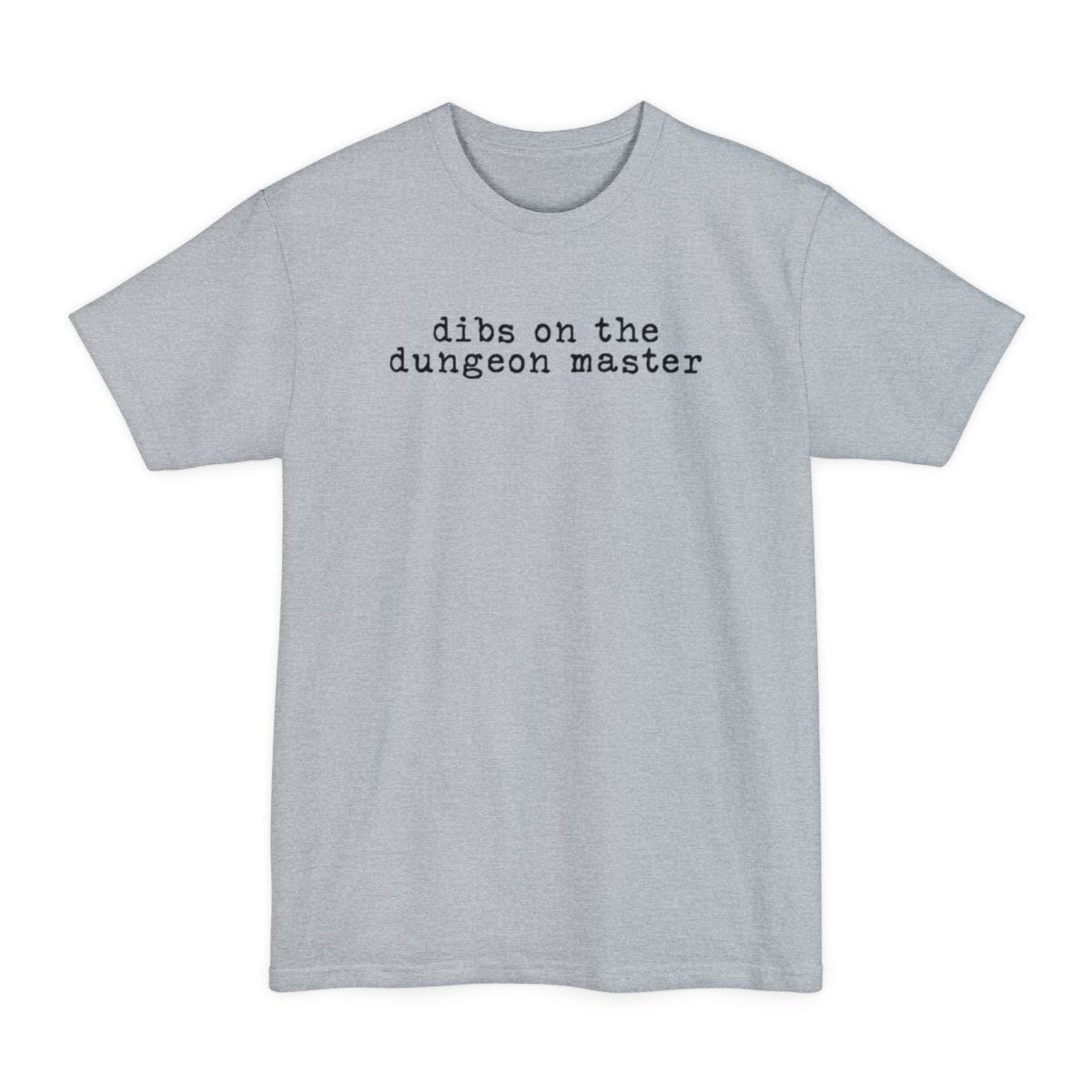 The same Dibs On The Dungeon Master design, on a light steel tall t-shirt.