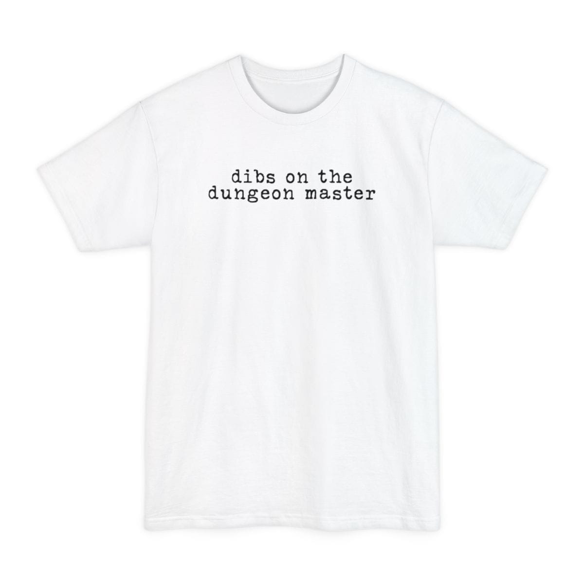 The same Dibs On The Dungeon Master design, on a white tall t-shirt.
