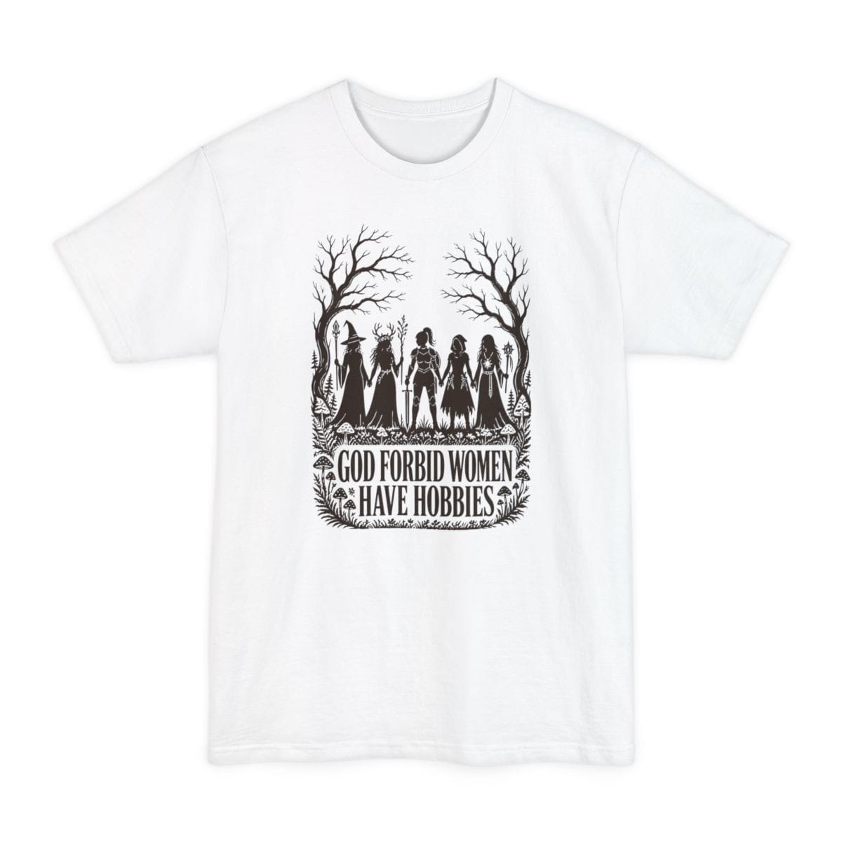 The same God Forbid Women Have Hobbies design, on a white tall t-shirt.