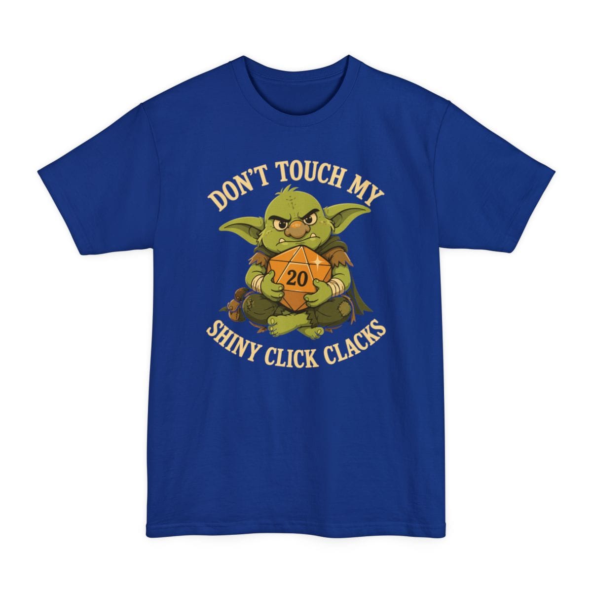 The same Don't Touch My Shiny Click Clacks design, on a deep royal tall t-shirt.