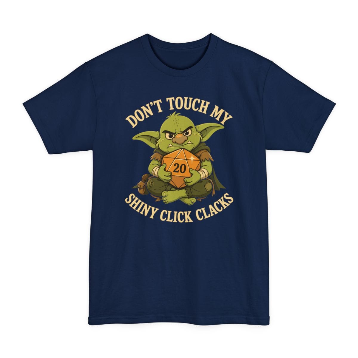 The same Don't Touch My Shiny Click Clacks design, on a navy tall t-shirt.