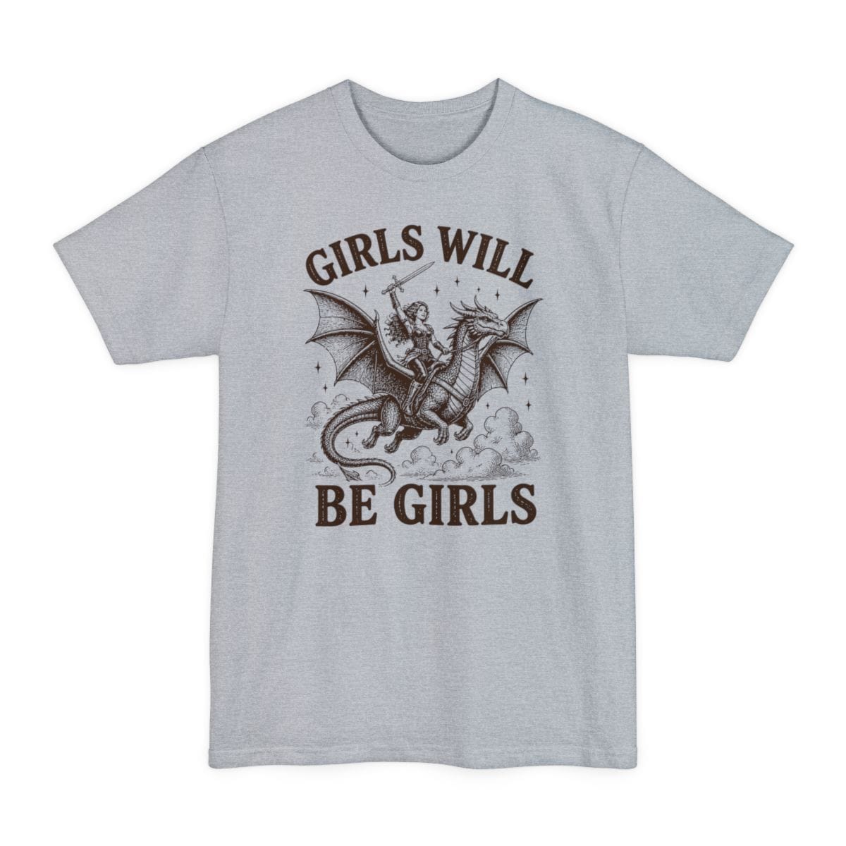 Light Steel tall t-shirt. The design reads Girls Will arched across the top and Be Girls across the bottom in chunky distressed capitals. In between, a woman adventurer in leather armor with long flowing hair rides a large winged dragon through the clouds, holding a sword raised high above her head. Dark brown woodcut lines with small stars scattered around.