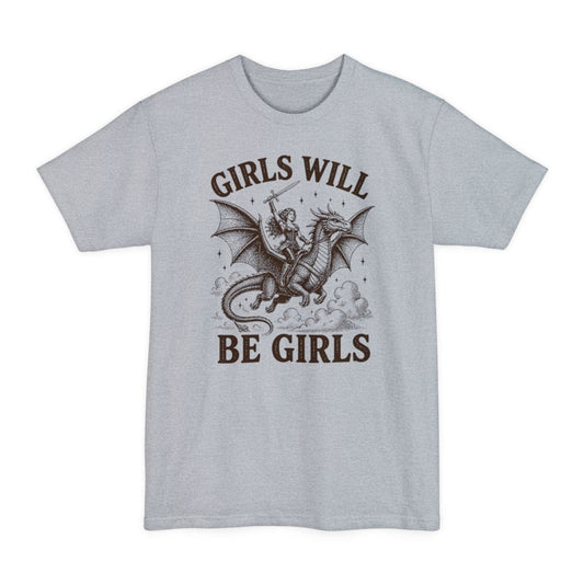 Light Steel tall t-shirt. The design reads Girls Will arched across the top and Be Girls across the bottom in chunky distressed capitals. In between, a woman adventurer in leather armor with long flowing hair rides a large winged dragon through the clouds, holding a sword raised high above her head. Dark brown woodcut lines with small stars scattered around.