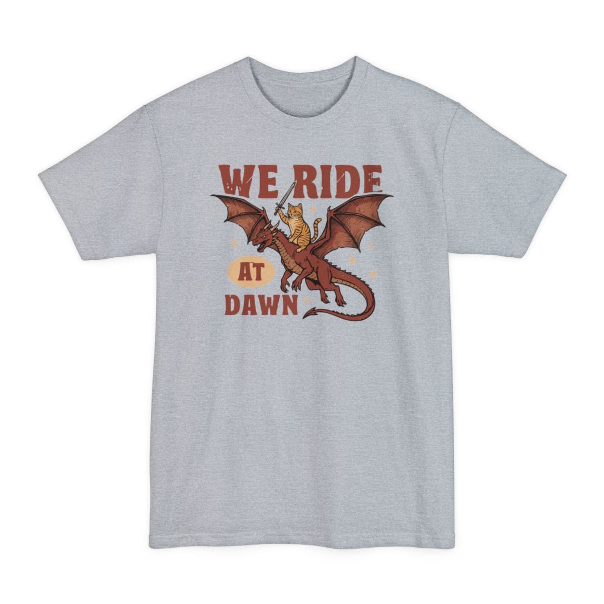 Light Steel tall t-shirt. Reads "We ride" across the top in red capitals and "At dawn" across the bottom, with "at dawn" partly inside a cream oval. Between them a ginger tabby cat rides on the back of a red dragon in flight, holding a tiny sword aloft. Retro cartoon style.
