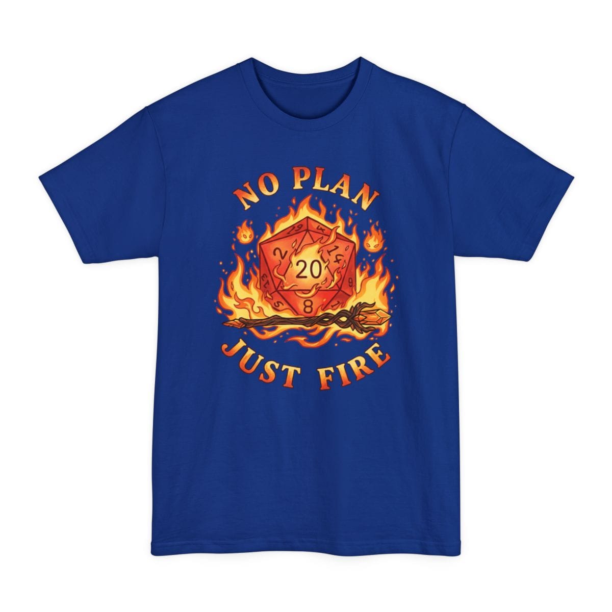 The same No Plan Just Fire d20 design, on a deep royal tall t-shirt.