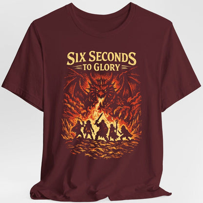 Printify T-Shirt Maroon / S 6 Seconds To Glory T-Shirt