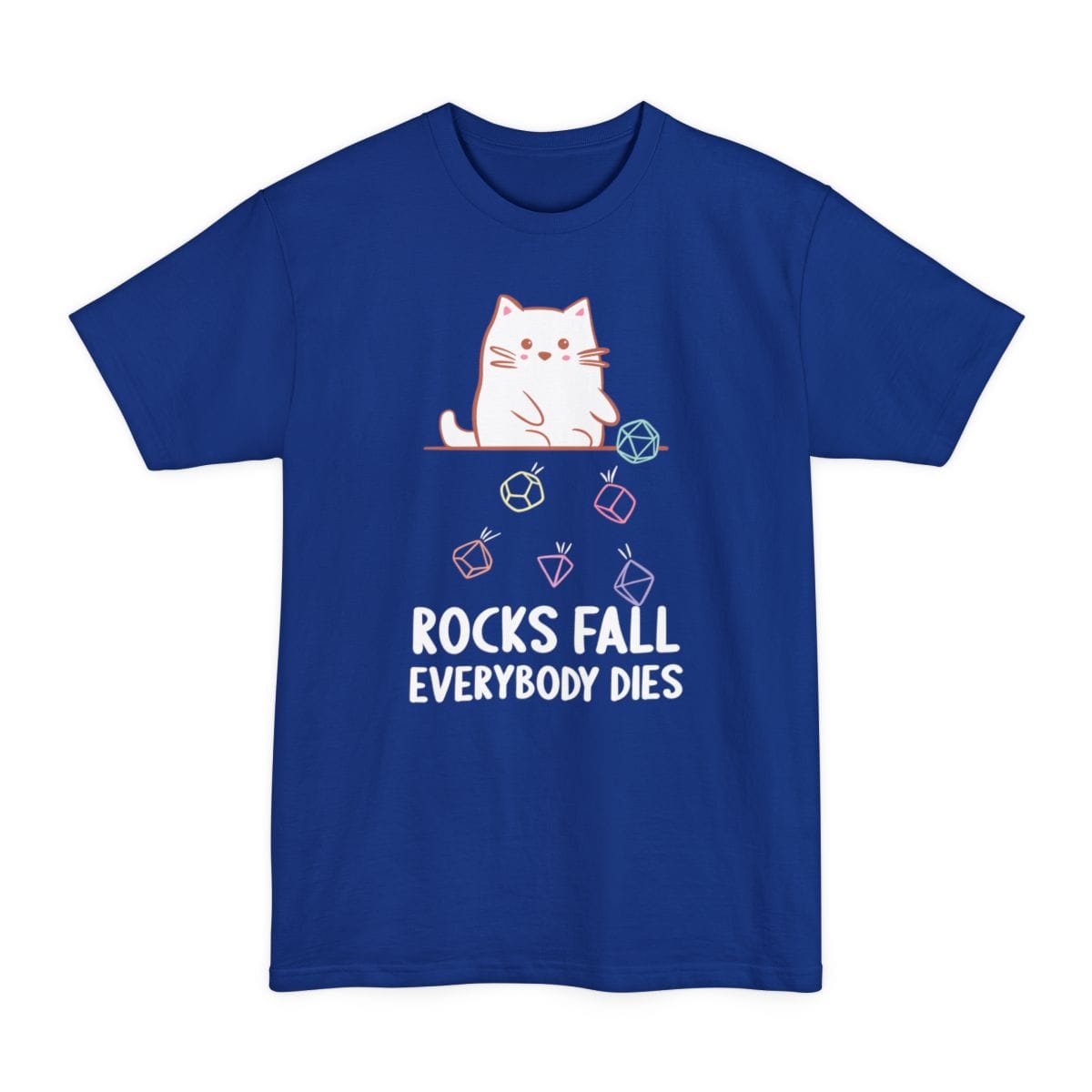 The same Rocks Fall Everybody Dies cat design, on a deep royal tall t-shirt.