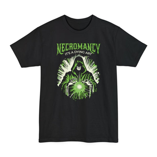 Black tall t-shirt. Reads "Necromancy" across the top in green capitals with "It's a dying art" beneath. Below, a hooded figure stands with both hands raised over a glowing ball of green light, its face lost in shadow, with green energy radiating out behind it.