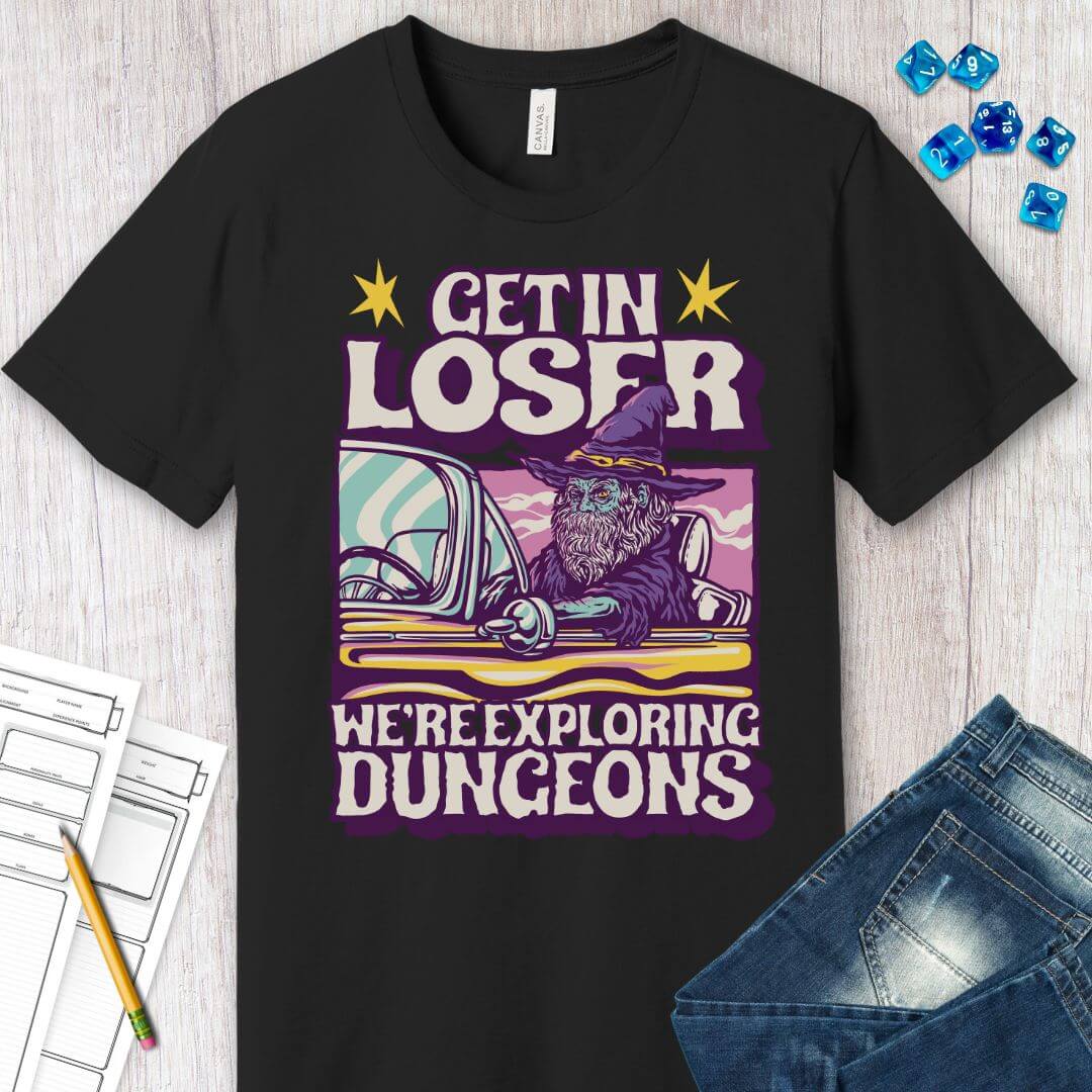 Get In Loser Funny DnD T-Shirt