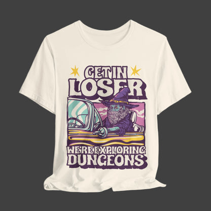 Funny DnD Shirt - Get In Loser