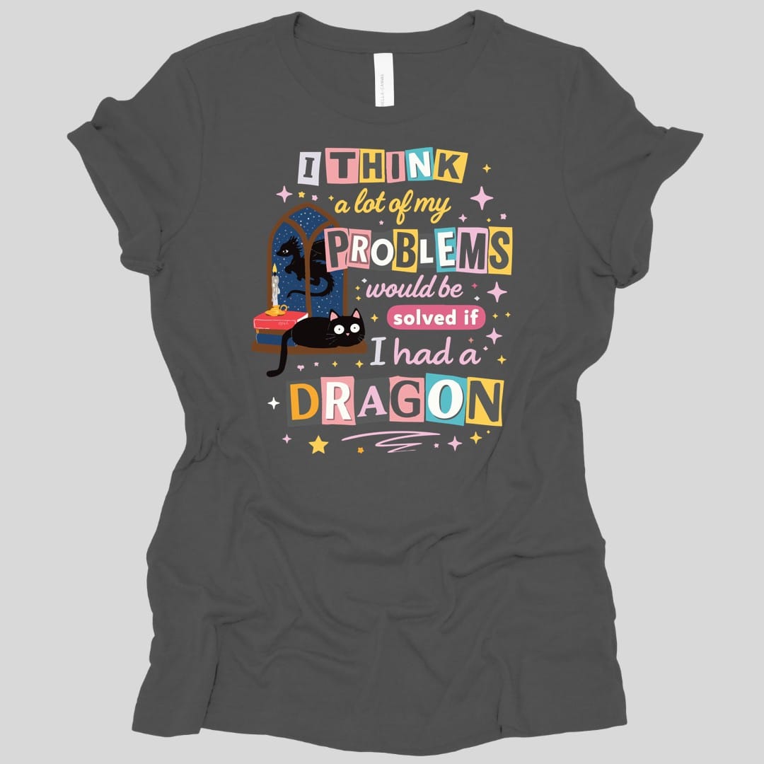 The same A Lot Of My Problems Dragon design, on an asphalt women's t-shirt.