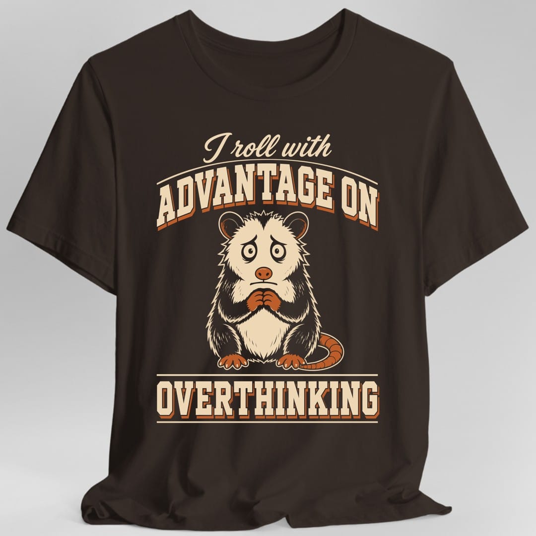 The same Advantage On Overthinking opossum design, on a dark chocolate t-shirt.