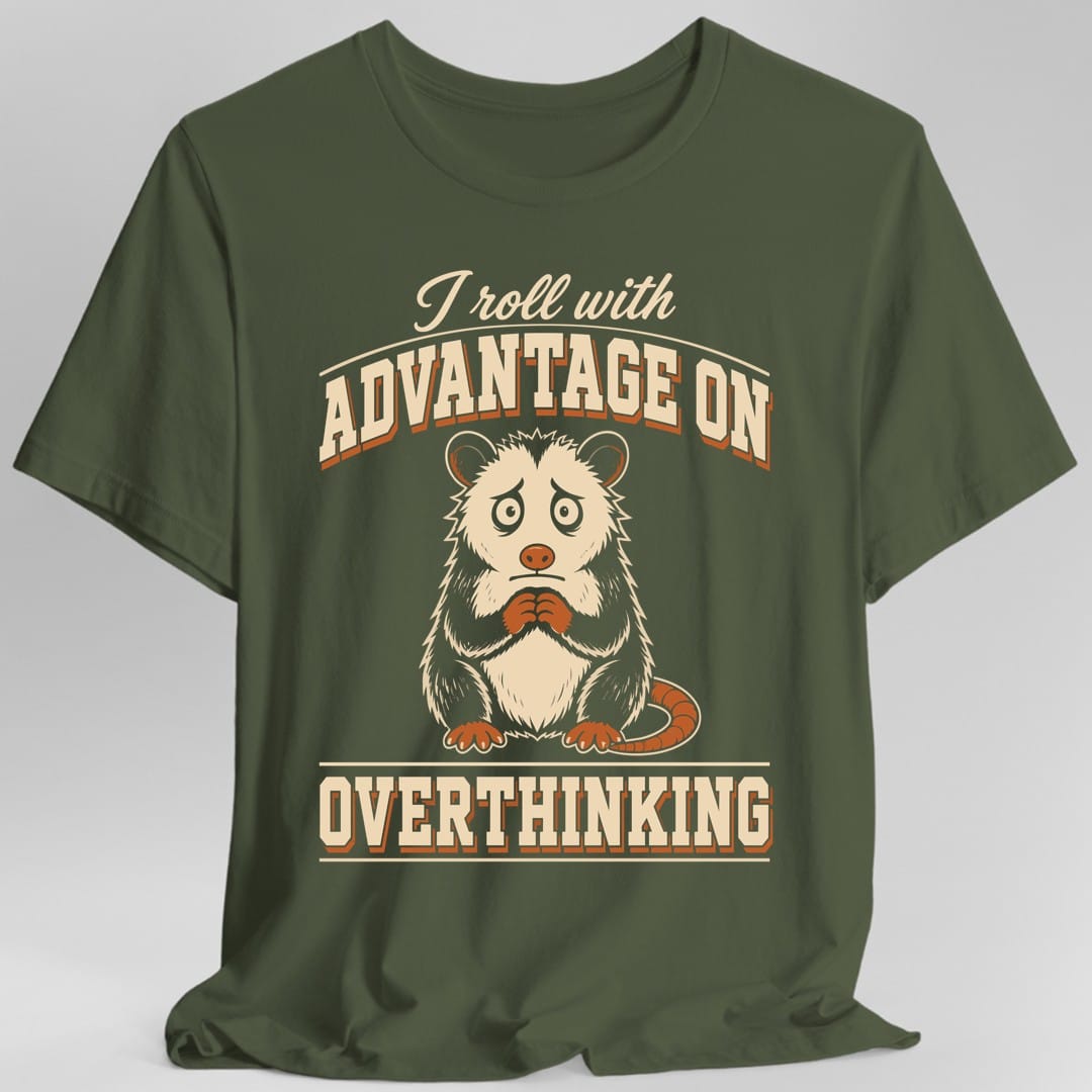 The same Advantage On Overthinking opossum design, on a military green t-shirt.