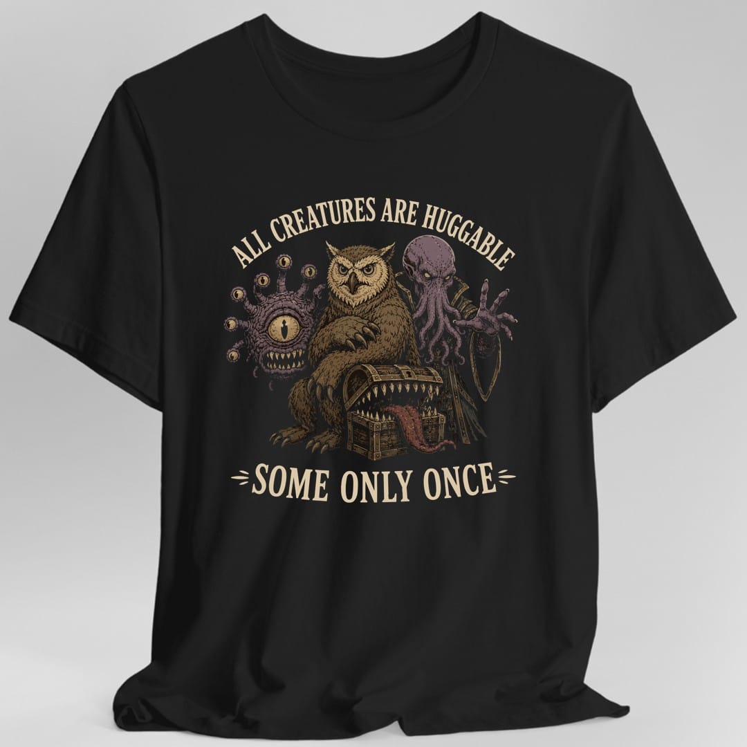 Reads "All creatures are huggable" curving across the top and "Some only once" across the bottom. Between them a beholder, an owlbear, a mimic chest and a tentacled creature huddle together in a group. Finely engraved illustration in muted browns, purple and cream.